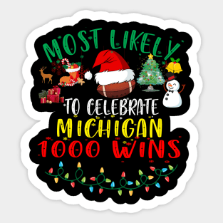 Most Likely To Celebrate Michigan Christmas 1000 Wins Matching Sticker